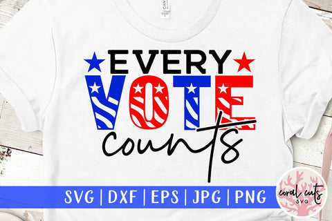 Every vote counts - US Election SVG EPS DXF PNG SVG CoralCutsSVG 