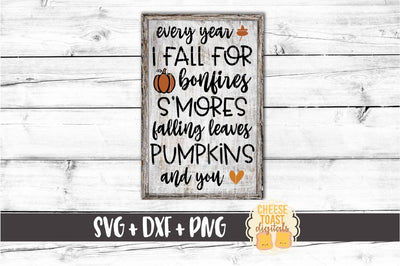 Every Year I Fall For Bonfires S'mores Falling Leaves Pumpkins and You - Autumn SVG PNG DXF Cut Files SVG Cheese Toast Digitals 