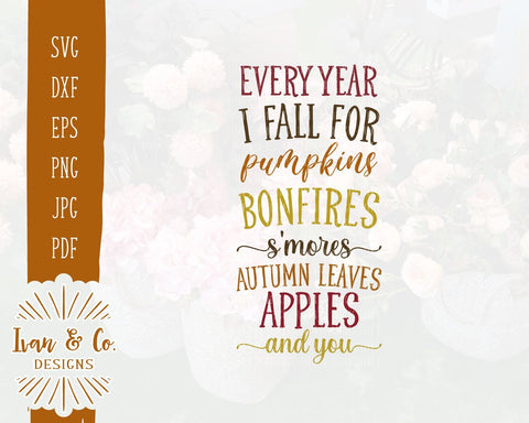 Every Year I Fall For Pumpkins Bonfires S'Mores Autumn Leaves Apples and You SVG Files (848610724) SVG Ivan & Co. Designs 