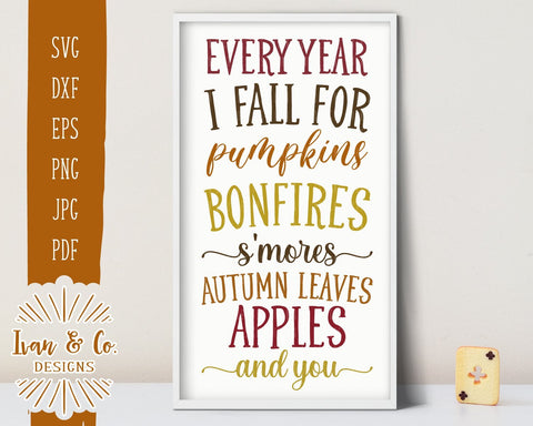 Every Year I Fall For Pumpkins Bonfires S'Mores Autumn Leaves Apples and You SVG Files (848610724) SVG Ivan & Co. Designs 