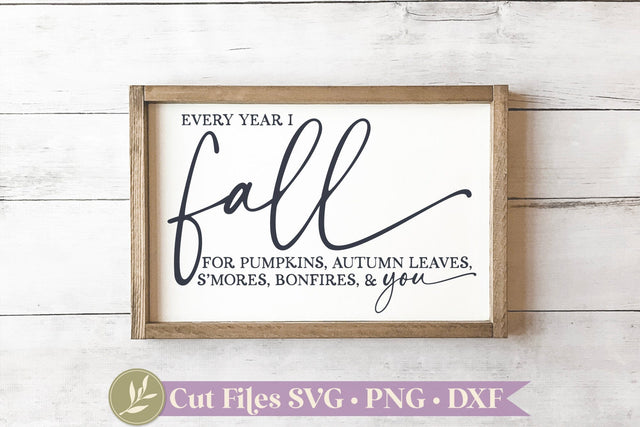 Every Year I Fall For You, Fall Sign SVG SVG LilleJuniper 