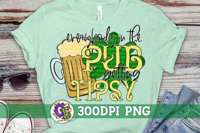 Everybody in the Pub Getting Tipsy PNG for Sublimation Sublimation Greedy Stitches 