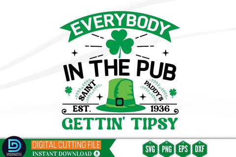 Everybody in the pub saint paddy's est. 1936 gettin' tipsy SVG SVG DESIGNISTIC 