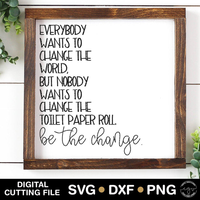 Everybody Wants To Change The World But Nobody Wants To Change The Toilet Paper Roll SVG Modern Mockups Studio 