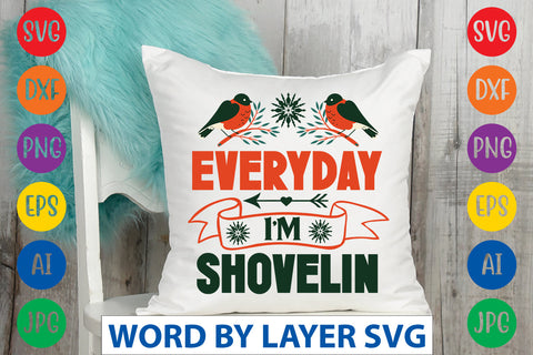 Everyday I'm Shovelin SVG CUT FILE SVG Rafiqul20606 
