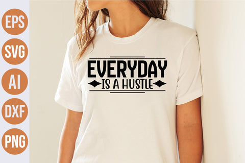 Everyday is a Hustle svg SVG nirmal108roy 
