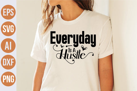 Everyday is a Hustle svg SVG nirmal108roy 
