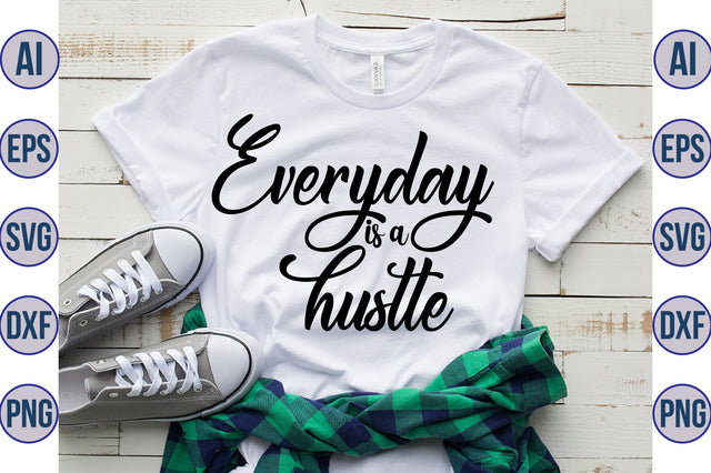 Everyday is a Hustle svg SVG orpitasn 