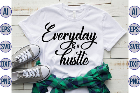 Everyday is a Hustle svg SVG orpitasn 