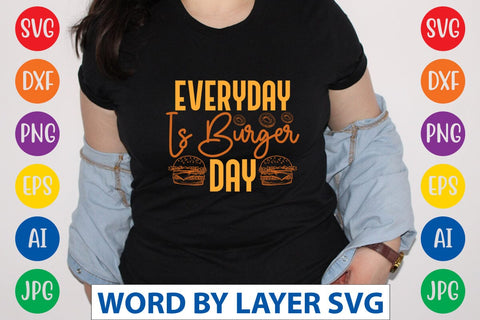 Everyday Is Burger Day SVG Design SVG Rafiqul20606 