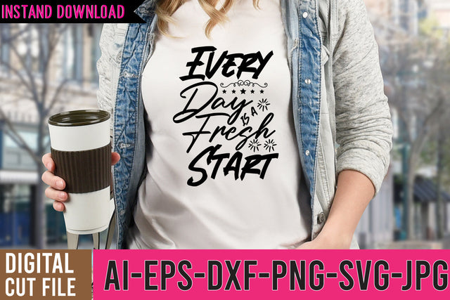 Everyday is Fresh Start SVG Design ,Everyday is Fresh Start SVG Cut File SVG BlackCatsMedia 