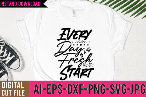 Everyday is Fresh Start SVG Design ,Everyday is Fresh Start SVG Cut File SVG BlackCatsMedia 