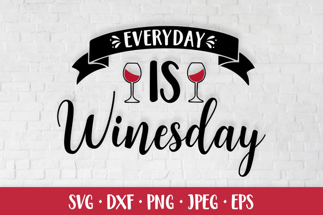 Everyday is winesday. Funny wine quote SVG. Bar sign SVG LaBelezoka 