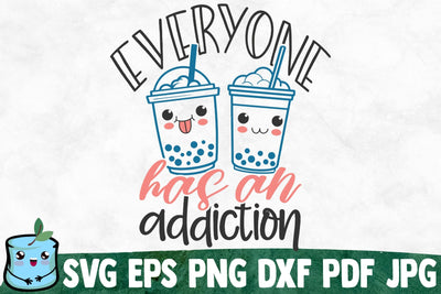 Everyone Has An Addiction SVG MintyMarshmallows 
