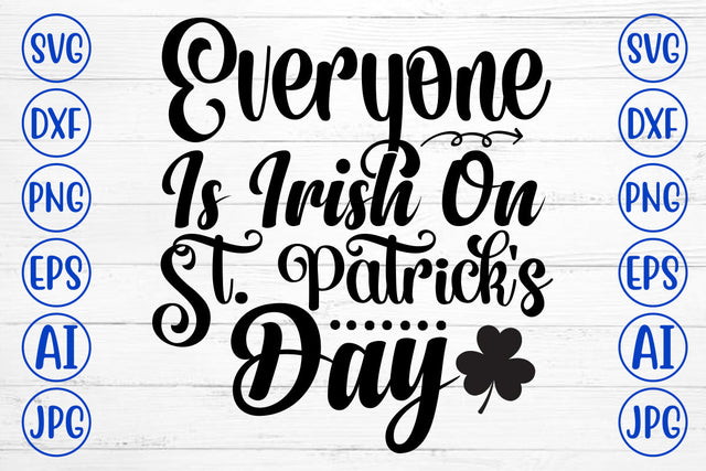 Everyone Is Irish On St. Patrick's Day SVG Cut File SVG Syaman 