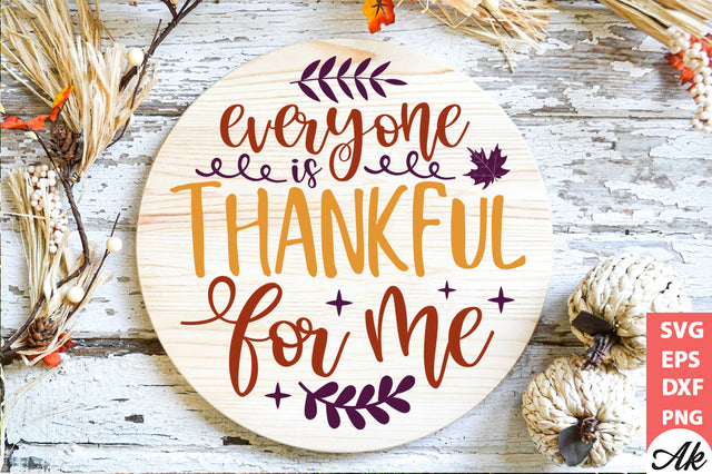 Everyone is thankful for me Round Sign SVG akazaddesign 