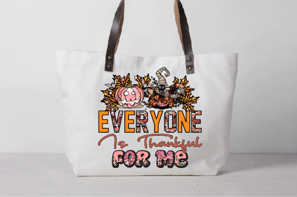 Everyone is Thankful for Me Sublimation Sublimation Creativeart88 