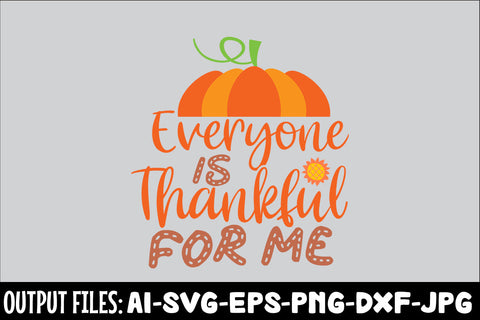 Everyone Is Thankful For Me, SVG Design SVG Rafiqul20606 