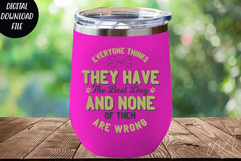Everyone thinks they have the best dog svg, Dog t shirt svg, dog cut files, dog drinkware svg, dog cut files, funny dog saying, Dog t shirt svg, dog lover svg, pet animal svg, dog lover t shirt, SVG Isabella Machell 