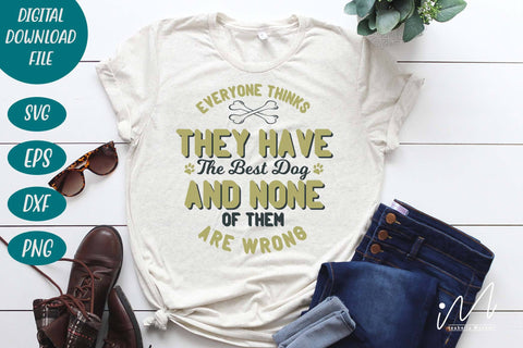 Everyone thinks they have the best dog svg, Dog t shirt svg, dog cut files, dog drinkware svg, dog cut files, funny dog saying, Dog t shirt svg, dog lover svg, pet animal svg, dog lover t shirt, SVG Isabella Machell 