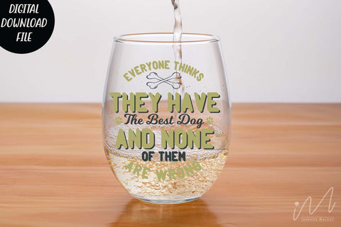 Everyone thinks they have the best dog svg, Dog t shirt svg, dog cut files, dog drinkware svg, dog cut files, funny dog saying, Dog t shirt svg, dog lover svg, pet animal svg, dog lover t shirt, SVG Isabella Machell 
