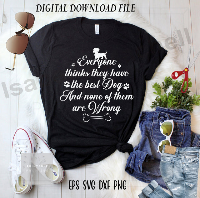 Everyone thinks they have the best dog svg, Dog t shirt svg, dog lover svg, pet animal svg, dog lover t shirt, SVG Isabella Machell 
