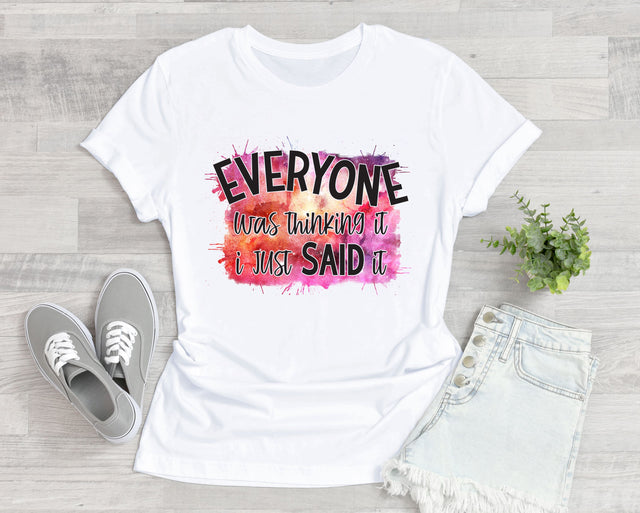 Everyone Was Thinking It I Just Said It PNG | Funny Quote Sublimation Design Sublimation B Renee Design 
