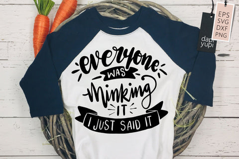 Everyone Was Thinking It I Just Said It SVG Funny Quotes SVG dapiyupi store 