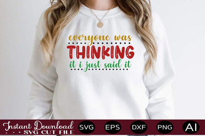 Everyone Was Thinking It I Just Said It svg SVG designmaster24 