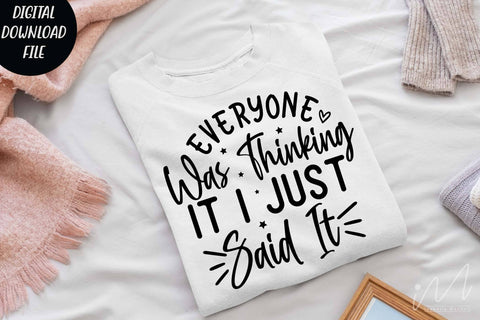 Everyone was thinking it I just said svg, Sarcastic t shirt svg, Funny quotes svg, Sarcasm Svg, Funny Quote svg, Sassy Svg, Sarcastic cricut SVG Isabella Machell 