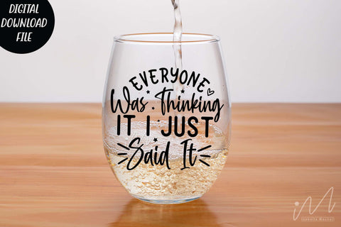 Everyone was thinking it I just said svg, Sarcastic t shirt svg, Funny quotes svg, Sarcasm Svg, Funny Quote svg, Sassy Svg, Sarcastic cricut SVG Isabella Machell 