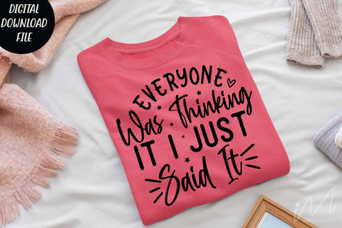 Everyone was thinking it I just said svg, Sarcastic t shirt svg, Funny quotes svg, Sarcasm Svg, Funny Quote svg, Sassy Svg, Sarcastic cricut SVG Isabella Machell 
