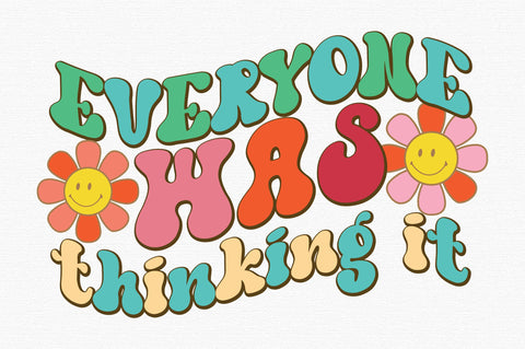 Everyone was thinking it SVG designartist 