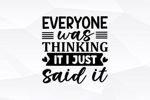 Everyone was thinking it SVG SVG Regulrcrative 