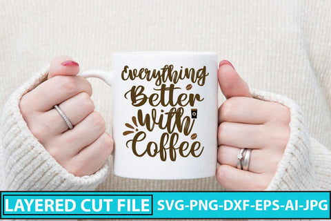 Everything Better With Coffee SVG Cut File SVG Syaman 