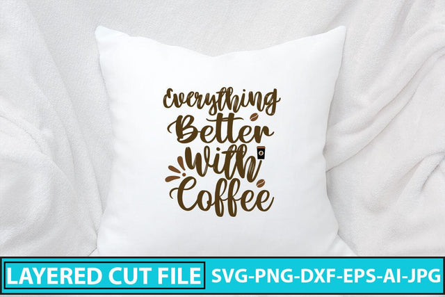 Everything Better With Coffee SVG Cut File SVG Syaman 