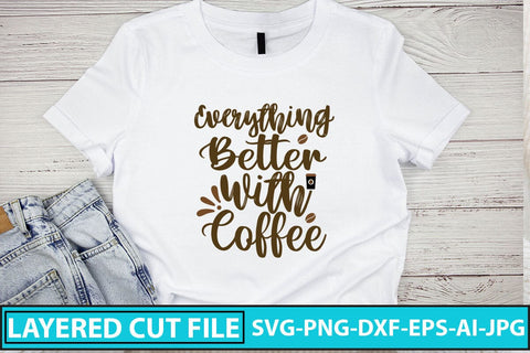 Everything Better With Coffee SVG Cut File SVG Syaman 