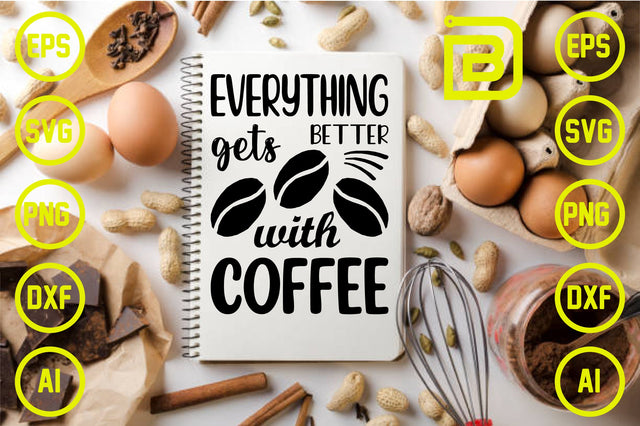 everything gets better with coffee SVG Craftlabsvg24 