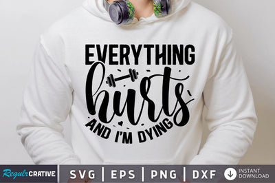 Everything hurts and i'm dying SVG SVG Regulrcrative 