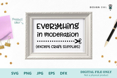 Everything in moderation except craft supplies SVG Design Owl 