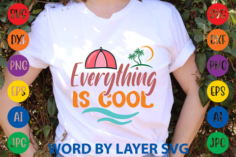 Everything Is Cool, Summer SVG Design SVG Rafiqul20606 