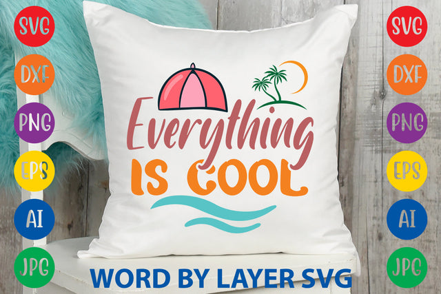 Everything Is Cool, Summer SVG Design SVG Rafiqul20606 