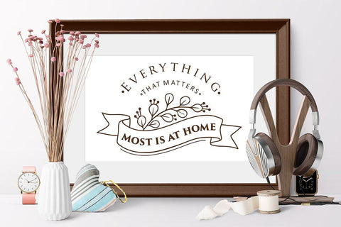 Everything that matters most is at home Family SVG Quote cut file SVG Zoya Miller 