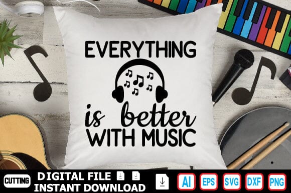 Everything_is_better_with_music SVG Craftlabsvg24 