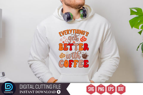 Everything's gets better with coffee SVG SVG DESIGNISTIC 