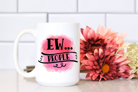 Ew People I Anti Social Quotes Sublimation I Sassy PNG Sublimation Happy Printables Club 