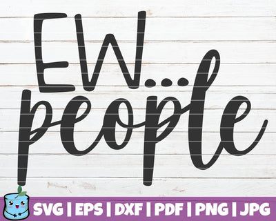 Ew People SVG MintyMarshmallows 
