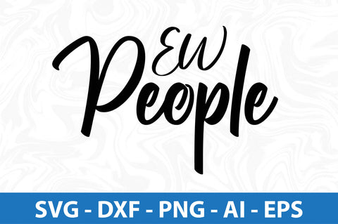 Ew People SVG SVG orpitasn 