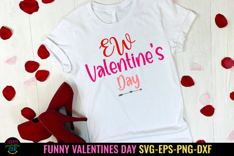 Ew Valentines Day SVG I Funny Valentines Day SVG I Cut Files SVG Happy Printables Club 
