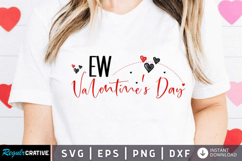 Ew valentine's day SVG SVG Regulrcrative 